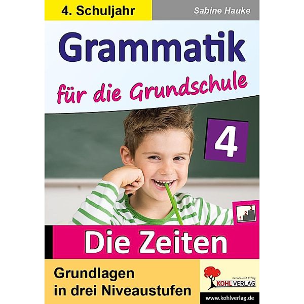 Grammatik für die Grundschule - Die Zeiten, 4. Schuljahr, Sabine Hauke