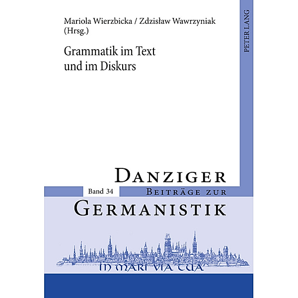 Grammatik im Text und im Diskurs / Danziger Beiträge zur Germanistik Bd.34