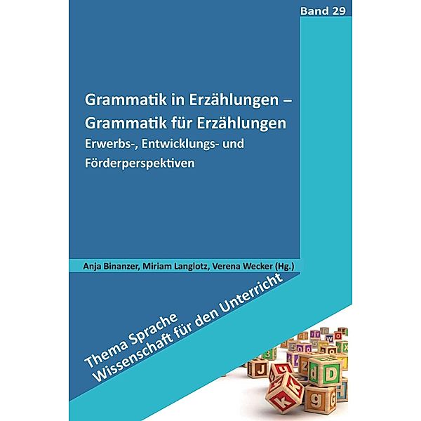 Grammatik in Erzählungen - Grammatik für Erzählungen / Thema Sprache - Wissenschaft für den Unterricht Bd.29