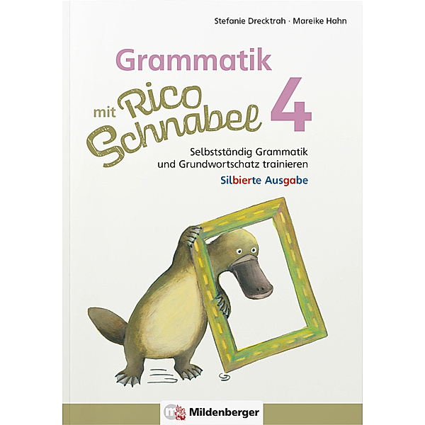 Grammatik mit Rico Schnabel, Klasse 4 - silbierte Ausgabe, Stefanie Drecktrah, Mareike Hahn