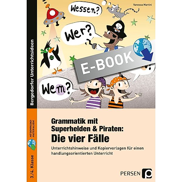 Grammatik mit Superhelden & Piraten: Die 4 Fälle, Vanessa Martini