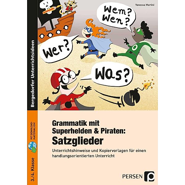 Grammatik mit Superhelden & Piraten: Satzglieder, Vanessa Martini