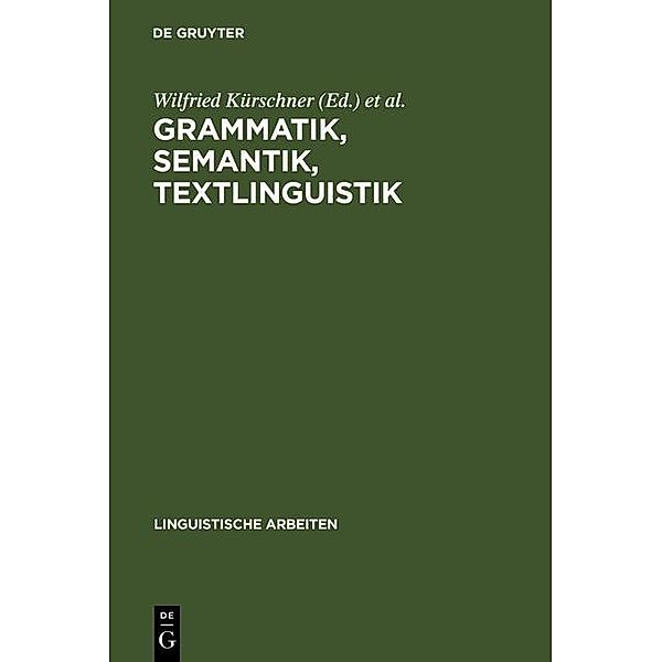 Grammatik, Semantik, Textlinguistik / Linguistische Arbeiten Bd.156