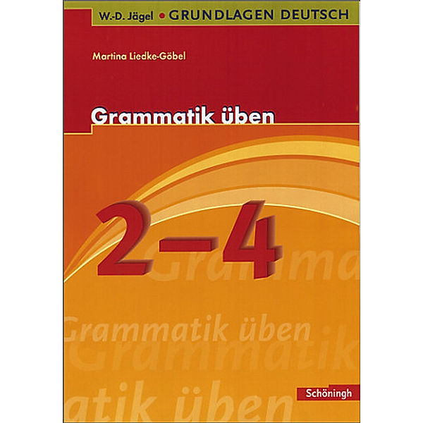 Grammatik üben, 2.-4. Schuljahr, Martina Liedke-Göbel