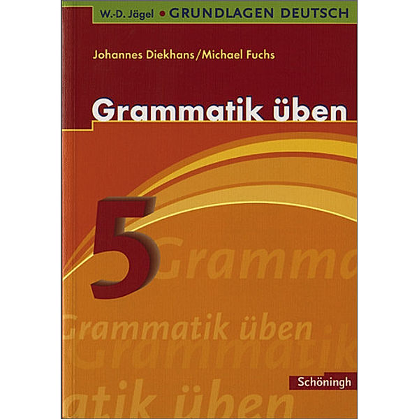 Grammatik üben, 5. Schuljahr, Michael Fuchs, Johannes Diekhans