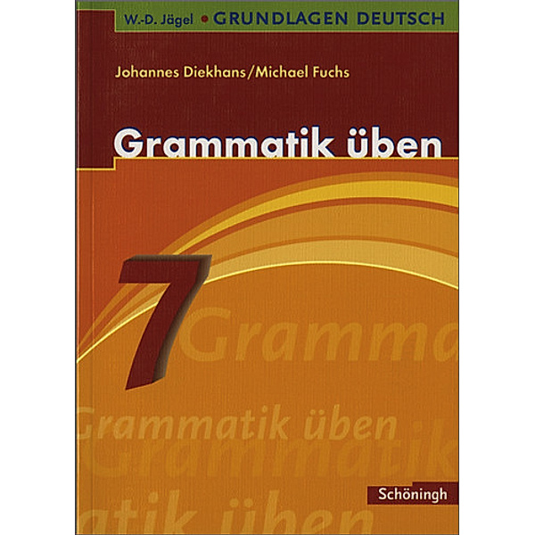 Grammatik üben, 7. Schuljahr, Johannes Diekhans, Michael Fuchs