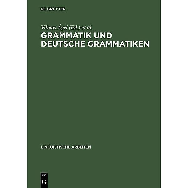 Grammatik und deutsche Grammatiken / Linguistische Arbeiten Bd.330