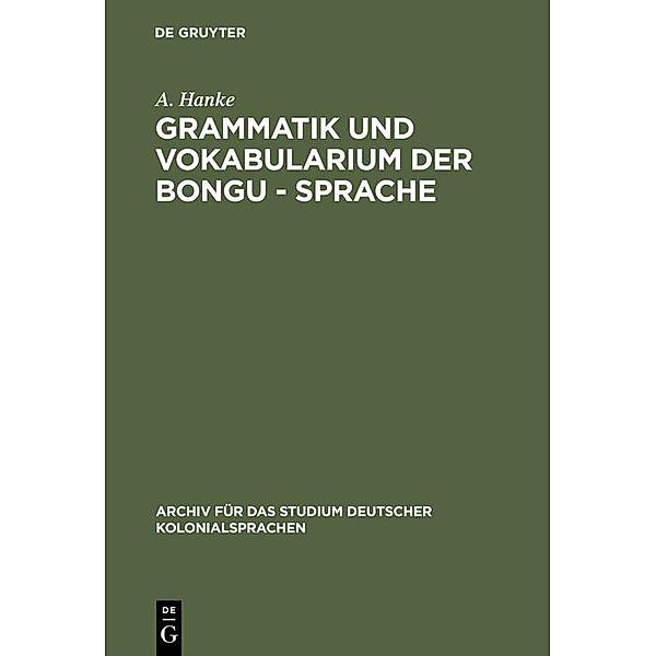 Grammatik und Vokabularium der Bongu - Sprache, A. Hanke
