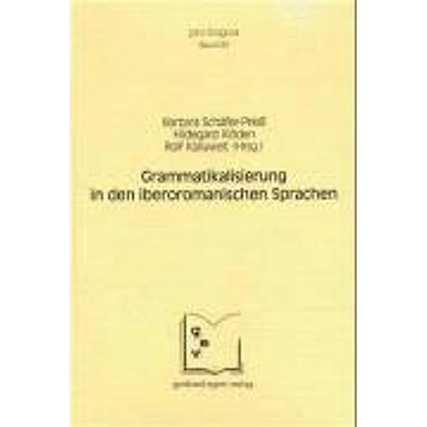 Grammatikalisierung in den iberoromanischen Sprachen, Barbara Schäfer-Prieß, Hildegard Klöden, Rolf Kailuweit