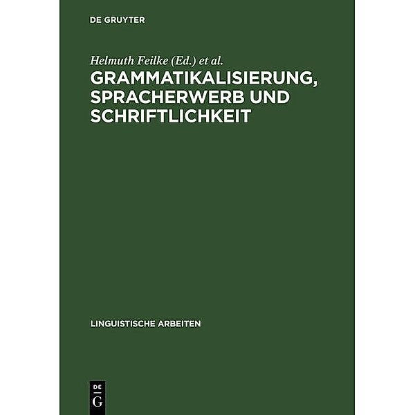Grammatikalisierung, Spracherwerb und Schriftlichkeit / Linguistische Arbeiten Bd.431