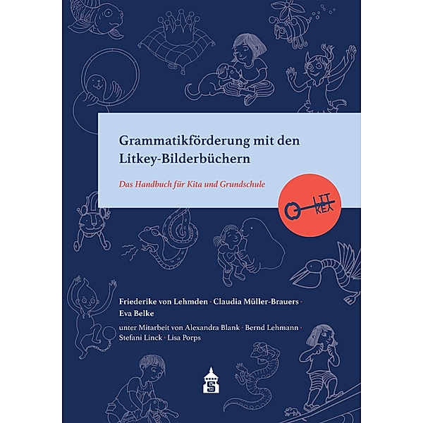 Grammatikförderung mit den Litkey-Bilderbüchern / Litkey, Friederike von Lehmden, Claudia Müller-Brauers, Eva Belke