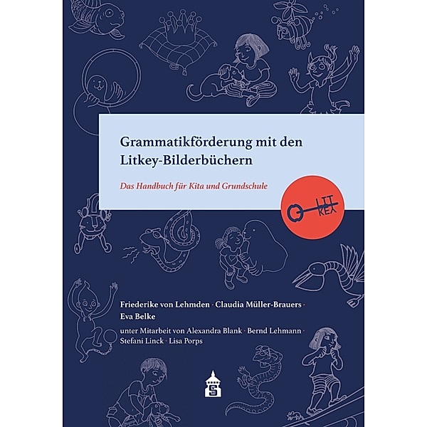 Grammatikförderung mit den Litkey-Bilderbüchern, Friederike von Lehmden, Claudia Müller-Brauers, Eva Belke