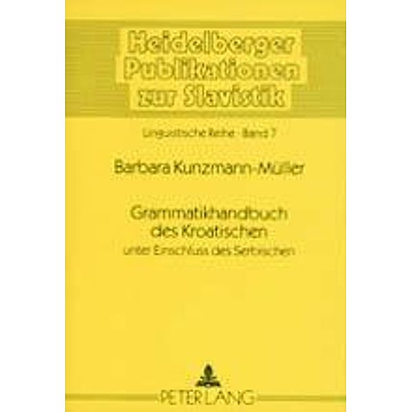 Grammatikhandbuch des Kroatischen unter Einschluss des Serbischen, Barbara Kunzmann-Muller