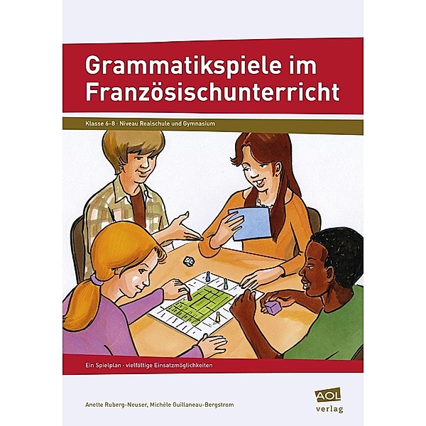 Grammatikspiele im Französischunterricht, Anette Ruberg-Neuser, Michèle Guillaneau-Bergstrom
