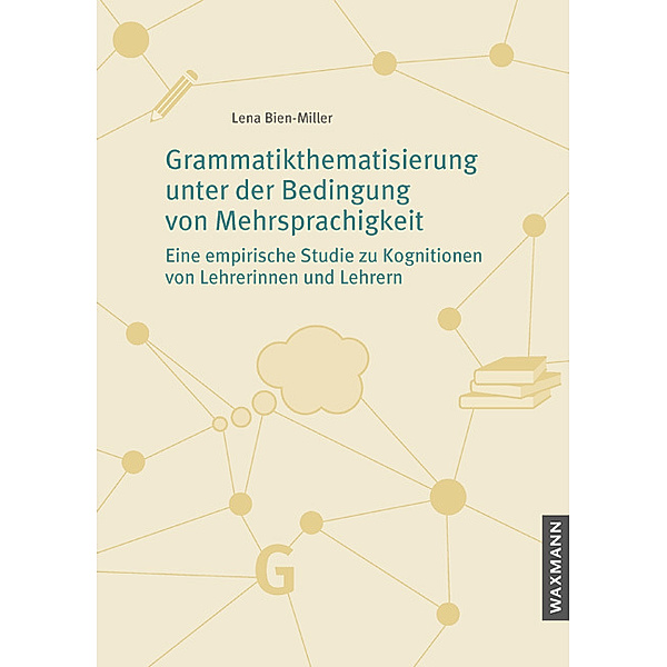 Grammatikthematisierung unter der Bedingung von Mehrsprachigkeit, Lena Bien-Miller