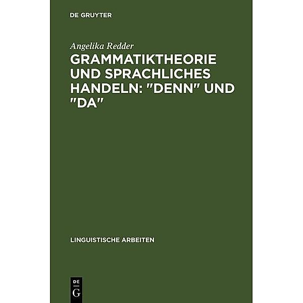 Grammatiktheorie und sprachliches Handeln: denn und da / Linguistische Arbeiten Bd.239, Angelika Redder