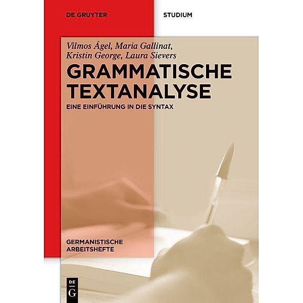 Grammatische Textanalyse / Germanistische Arbeitshefte Bd.51, Vilmos Ágel, Maria Gallinat, Kristin George, Laura Sievers