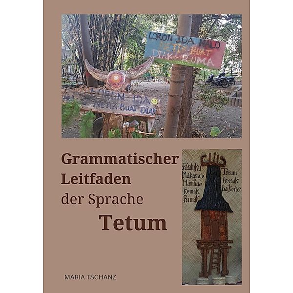 Grammatischer Leitfaden der Sprache Tetum, Maria Tschanz