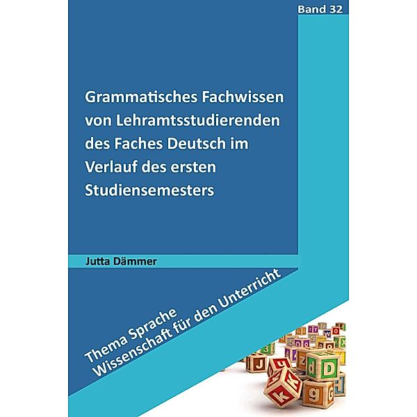 Grammatisches Fachwissen von Lehramtsstudierenden des Faches Deutsch / Thema Sprache - Wissenschaft für den Unterricht Bd.32, Jutta Dämmer