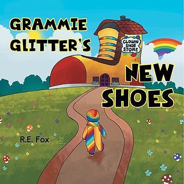 Grammie Glitter's New Shoes / URLink Print & Media, LLC, R. E Fox