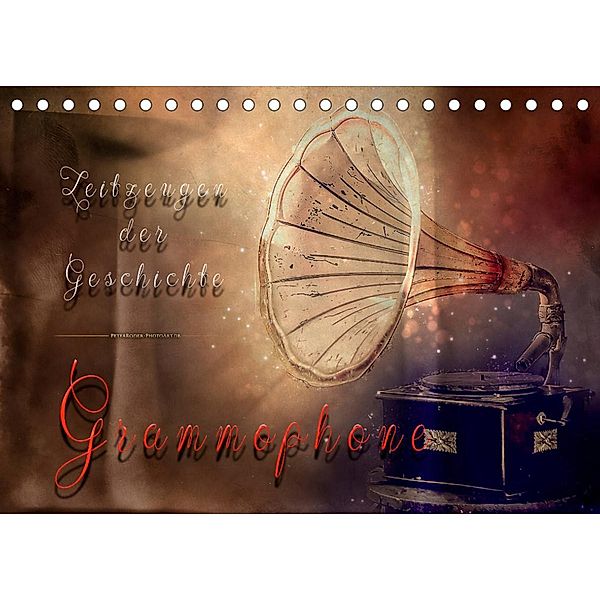 Grammophone - Zeitzeugen der Geschichte (Tischkalender 2023 DIN A5 quer), Peter Roder