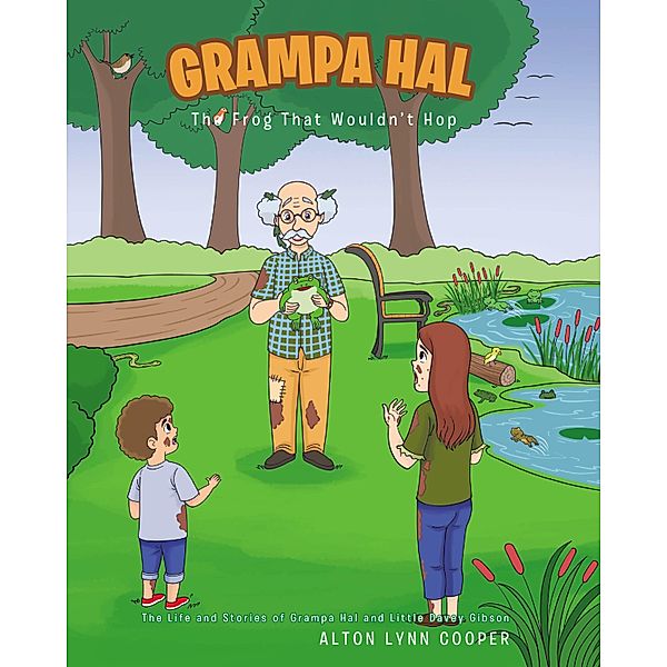 Grampa Hal The Frog That WouldnaEUR(tm)t Hop, Alton Lynn Cooper