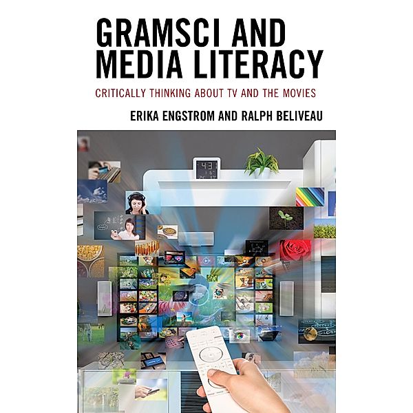 Gramsci and Media Literacy, Erika Engstrom, Ralph Beliveau