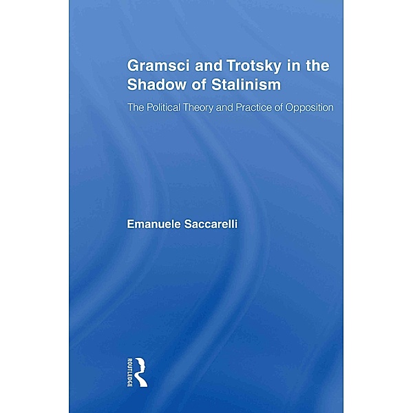 Gramsci and Trotsky in the Shadow of Stalinism, Emanuele Saccarelli
