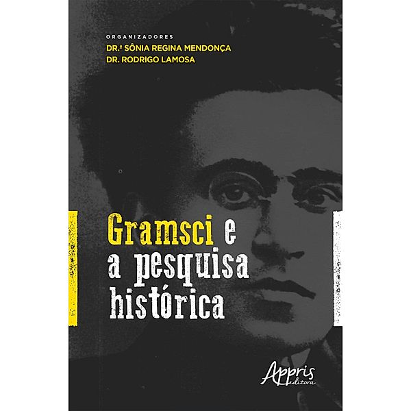 Gramsci e a Pesquisa Histórica, Sônia Regina Mendonça, Rodrigo Lamosa