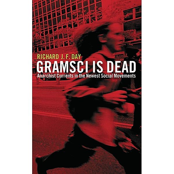 Gramsci is Dead, Richard J. F. Day