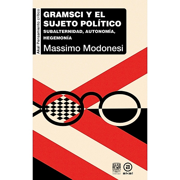 Gramsci y el sujeto político / Pensamiento crítico Bd.140, Massimo Modonesi