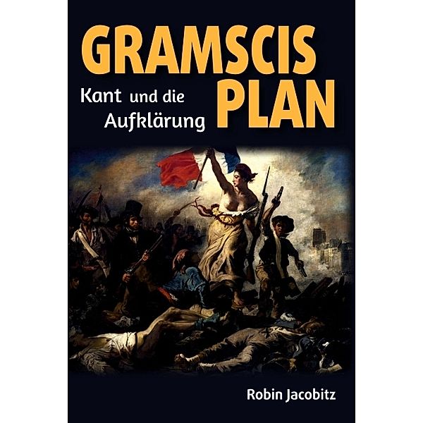 Gramscis Plan, Robin Dr. Jacobitz