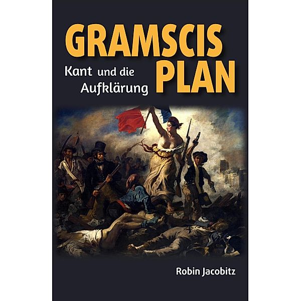 Gramscis Plan / Gramscis Plan Bd.1, Robin Jacobitz