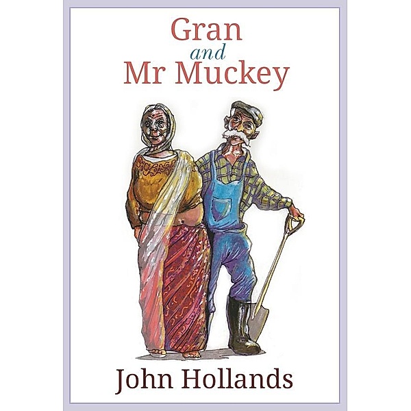 Gran and Mr Muckey / eBookPartnership.com, John Hollands