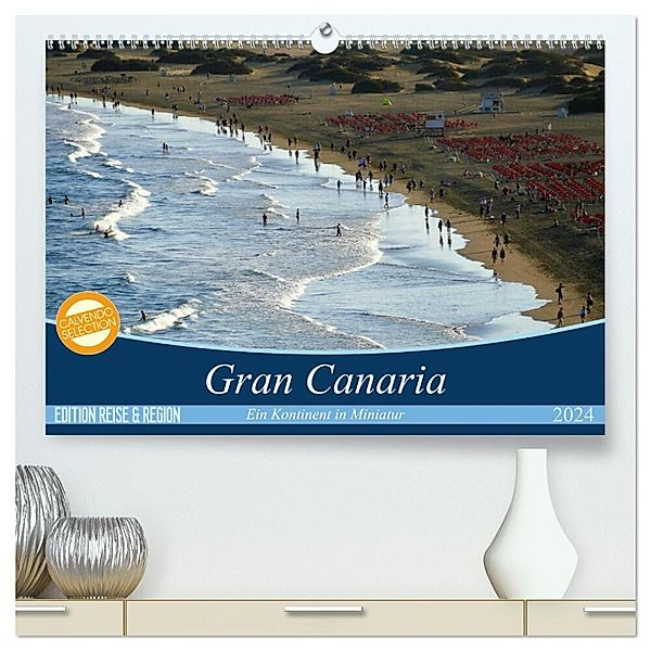 Gran Canaria - Ein Kontinent in Miniatur (hochwertiger Premium Wandkalender 2024 DIN A2 quer), Kunstdruck in Hochglanz, Cristina Wilson Kunstmotivation GbR
