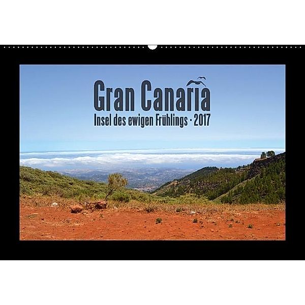 Gran Canaria - Insel des ewigen Frühlings (Wandkalender 2017 DIN A2 quer), Sascha Stoll