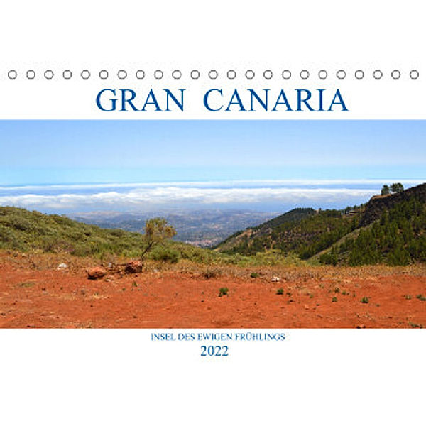 Gran Canaria - Insel des ewigen Frühlings (Tischkalender 2022 DIN A5 quer), Sascha Stoll