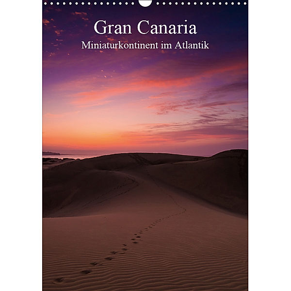 Gran Canaria - Miniaturkontinent im Atlantik (Wandkalender 2019 DIN A3 hoch), Martin Wasilewski