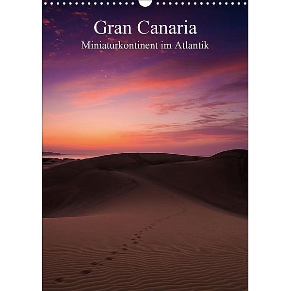 Gran Canaria - Miniaturkontinent im Atlantik (Wandkalender 2020 DIN A3 hoch), Martin Wasilewski