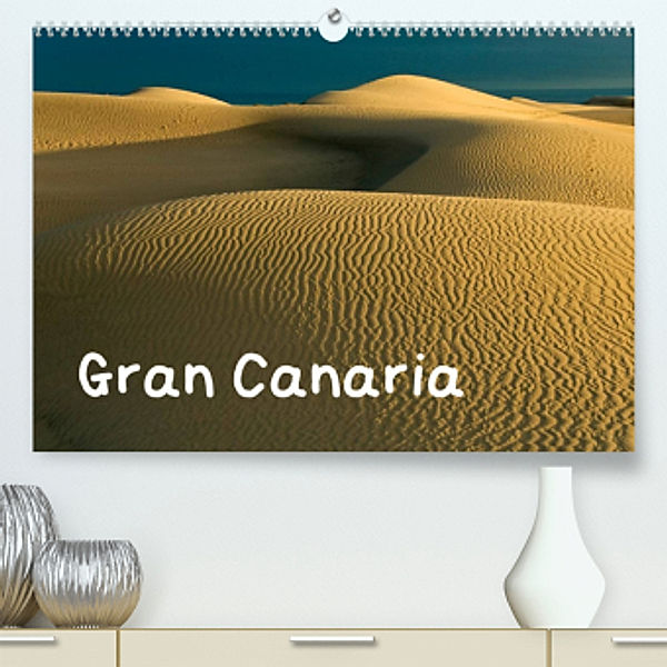 Gran Canaria (Premium, hochwertiger DIN A2 Wandkalender 2022, Kunstdruck in Hochglanz), Frauke Scholz