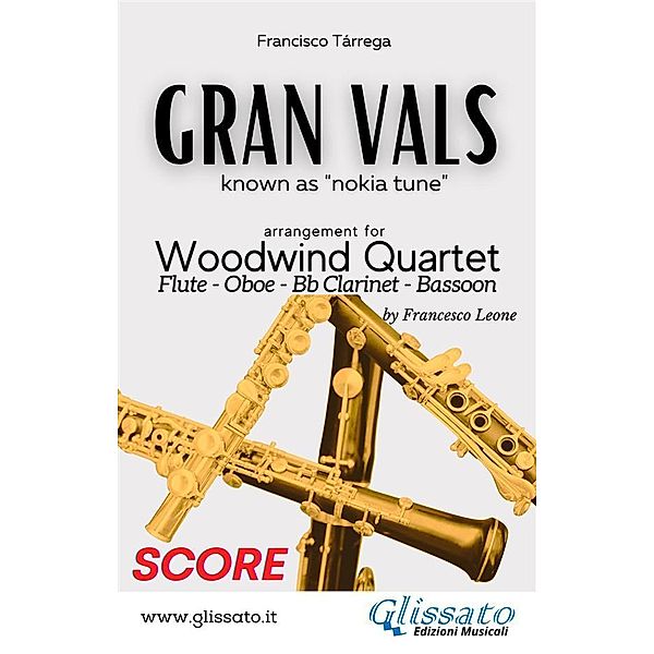 Gran Vals - Woodwind Quartet (SCORE) / Gran Vals - Woodwind Quartet Bd.1, Francisco Tárrega, a cura di Francesco Leone