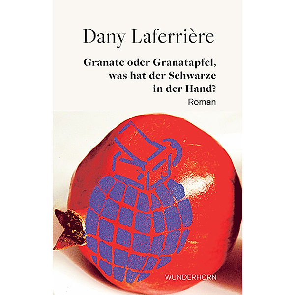 Granate oder Granatapfel - was hat der Schwarze in der Hand?, Dany Laferrière