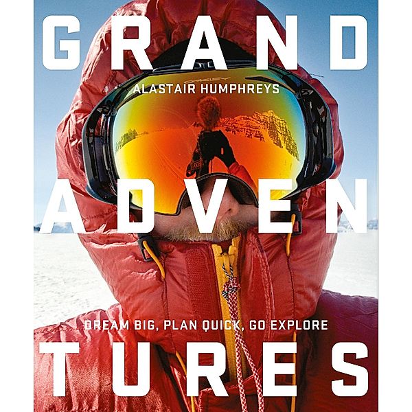 Grand Adventures, Alastair Humphreys