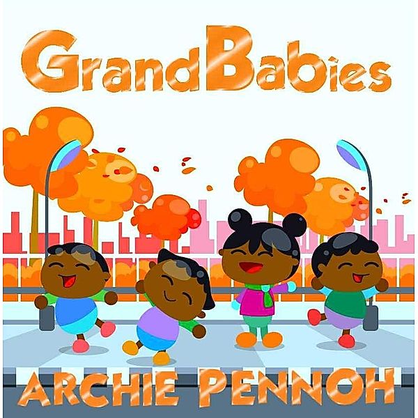 Grand Babies, Archie Pennoh