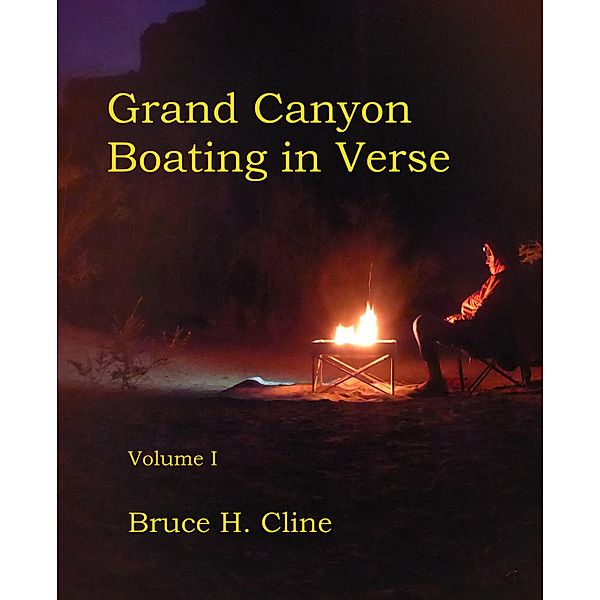 Grand Canyon Boating in Verse / I, Bruce Cline