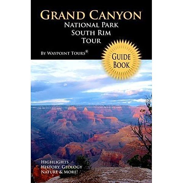 Grand Canyon National Park South Rim Tour Guide eBook, Waypoint Tours