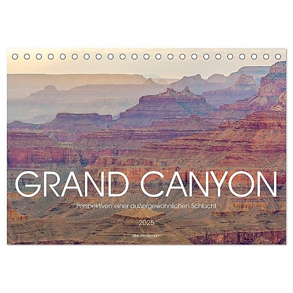 Grand Canyon - Perspektiven einer außergewöhnlichen Schlucht (Tischkalender 2025 DIN A5 quer), CALVENDO Monatskalender, Calvendo, Silke Weidemann
