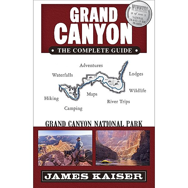 Grand Canyon: The Complete Guide / Color Travel Guide, James Kaiser