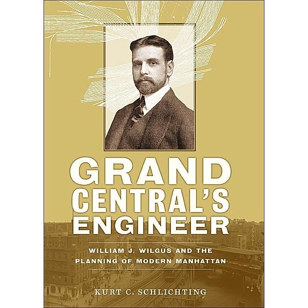 Grand Central's Engineer, Kurt C. Schlichting