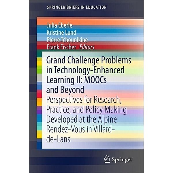 Grand Challenge Problems in Technology-Enhanced Learning II: MOOCs and Beyond / SpringerBriefs in Education